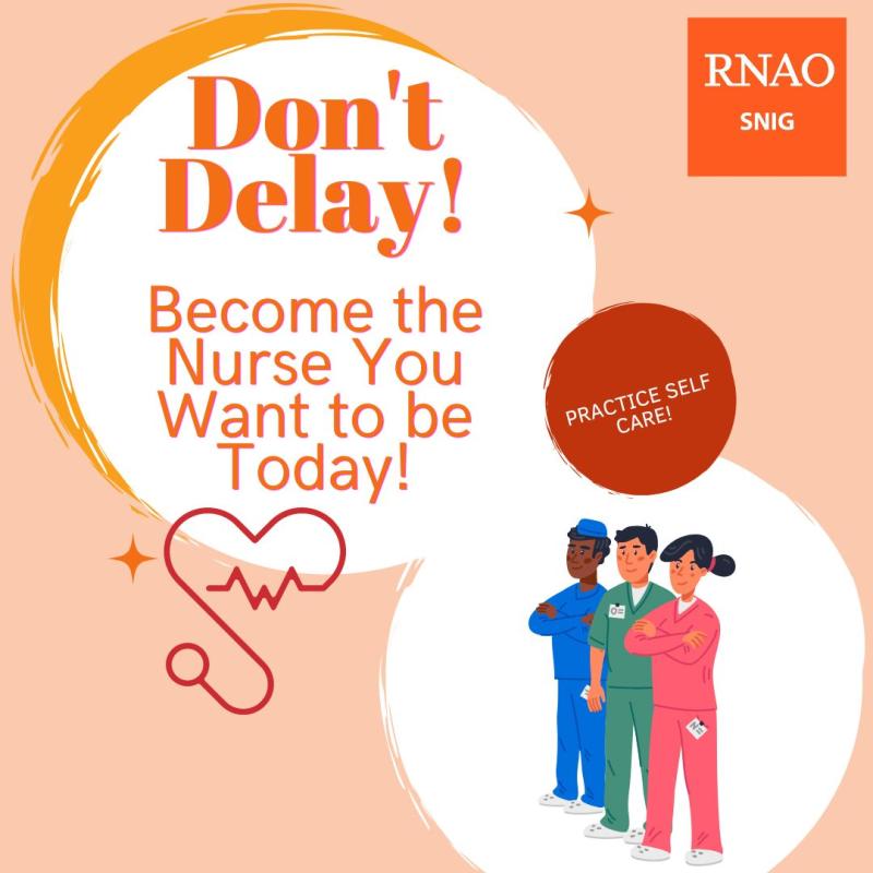Don't Delay! Become the Nurse You Want to be Today!