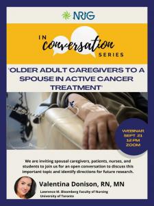 In conversation about... Older Adult Caregivers to a Spouse in Active Cancer Treatment with Valentina Donison on Sept 21 12pm. 